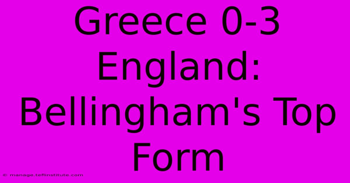 Greece 0-3 England: Bellingham's Top Form