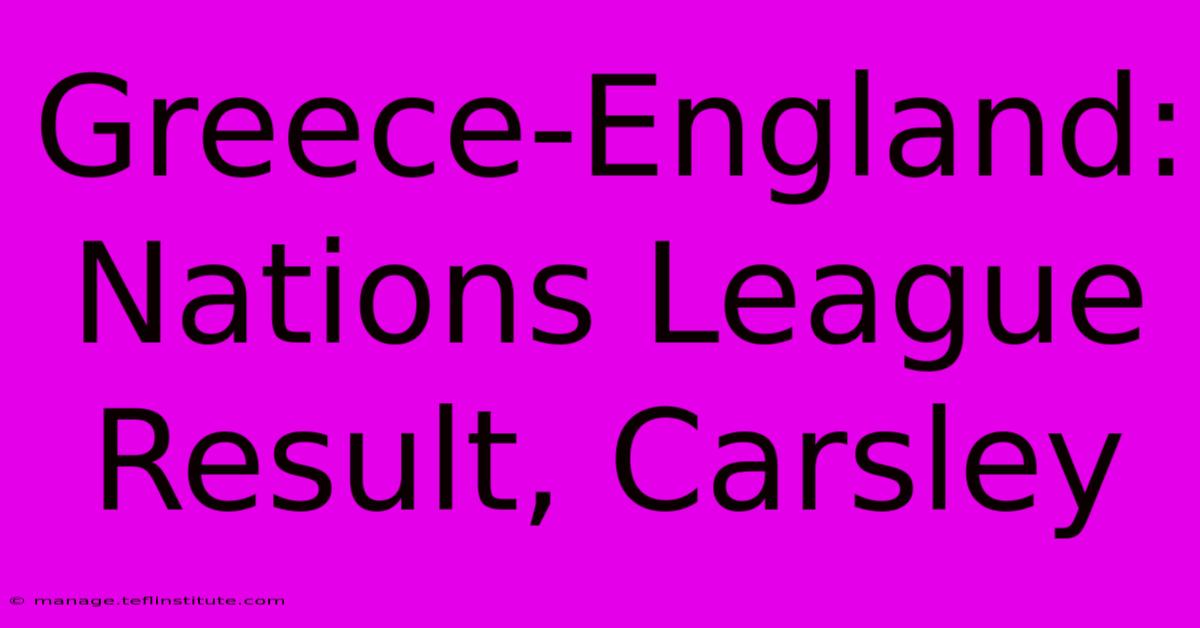 Greece-England: Nations League Result, Carsley