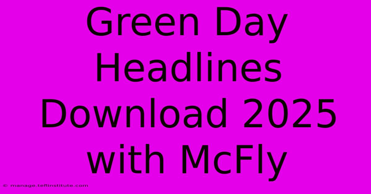 Green Day Headlines Download 2025 With McFly