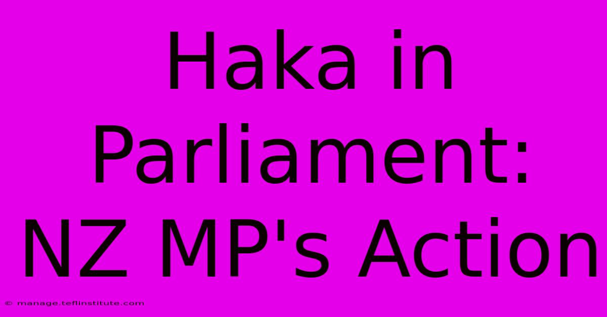 Haka In Parliament: NZ MP's Action