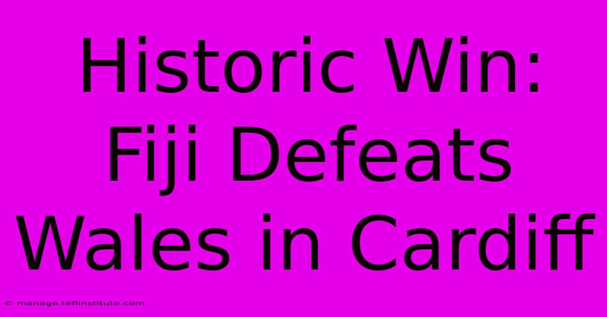 Historic Win: Fiji Defeats Wales In Cardiff