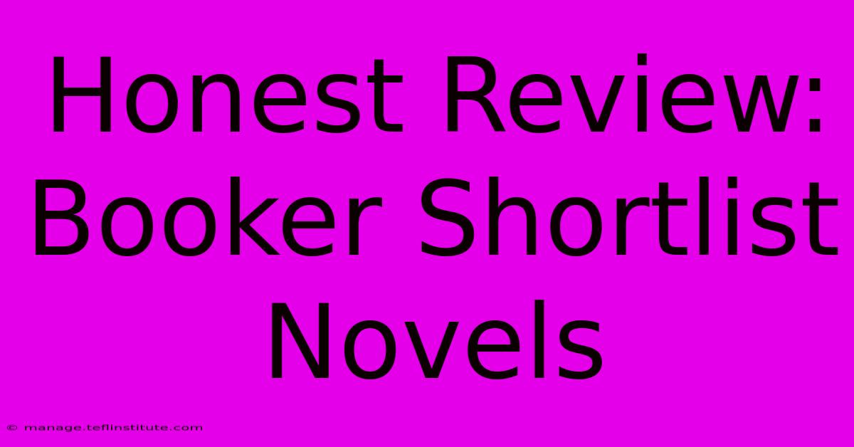 Honest Review: Booker Shortlist Novels