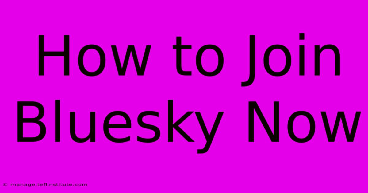 How To Join Bluesky Now