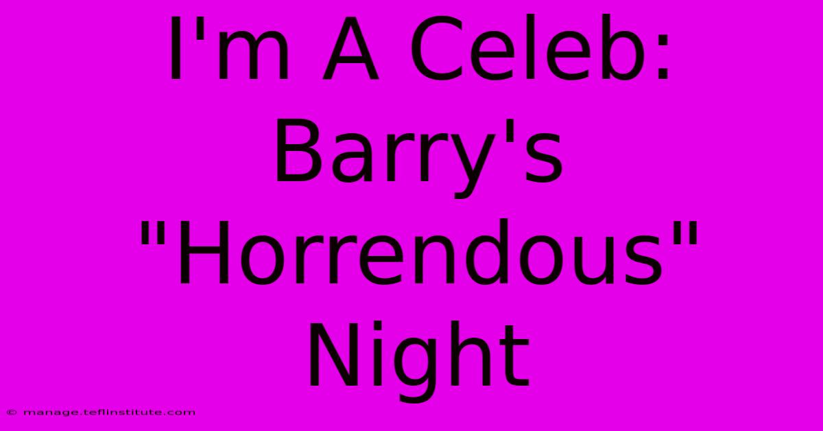 I'm A Celeb: Barry's 