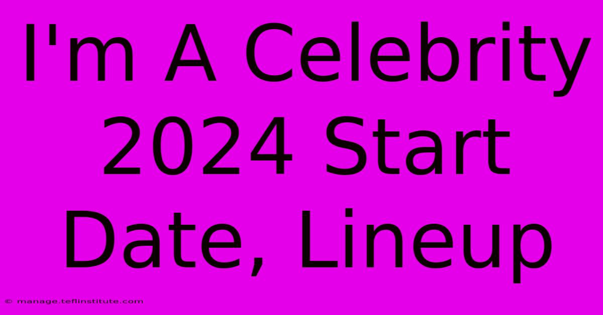 I'm A Celebrity 2024 Start Date, Lineup