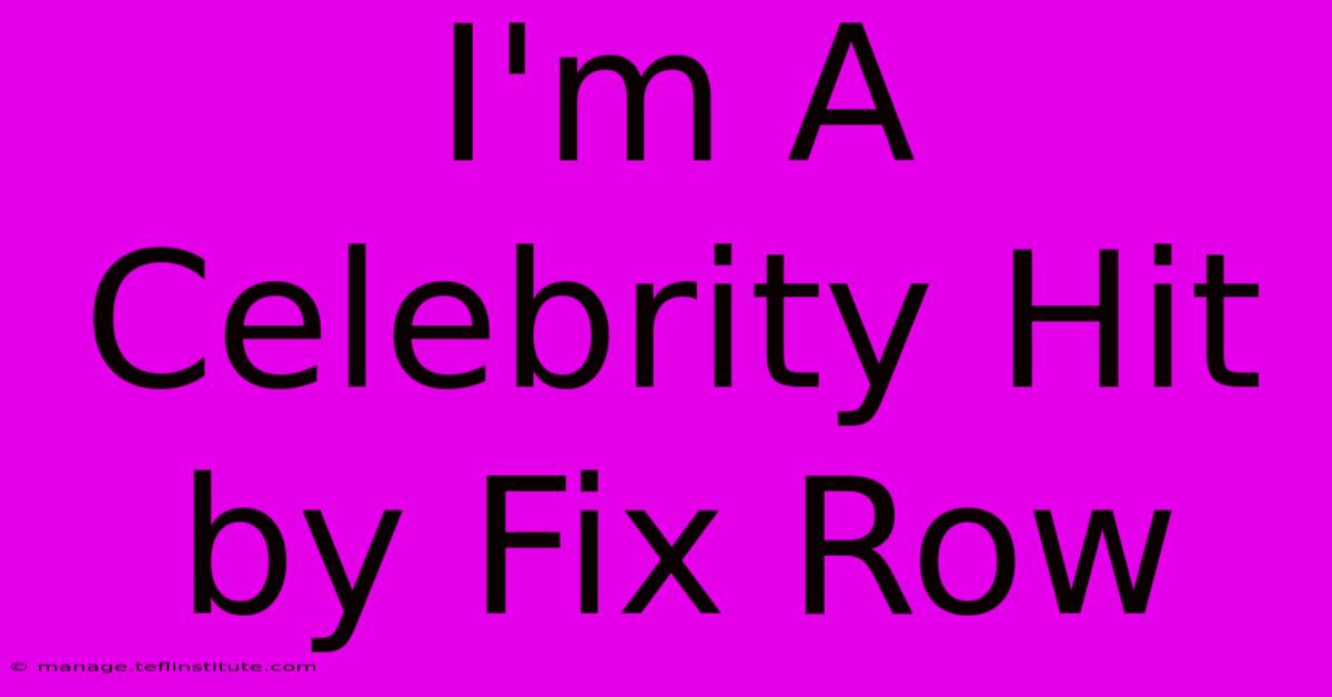 I'm A Celebrity Hit By Fix Row