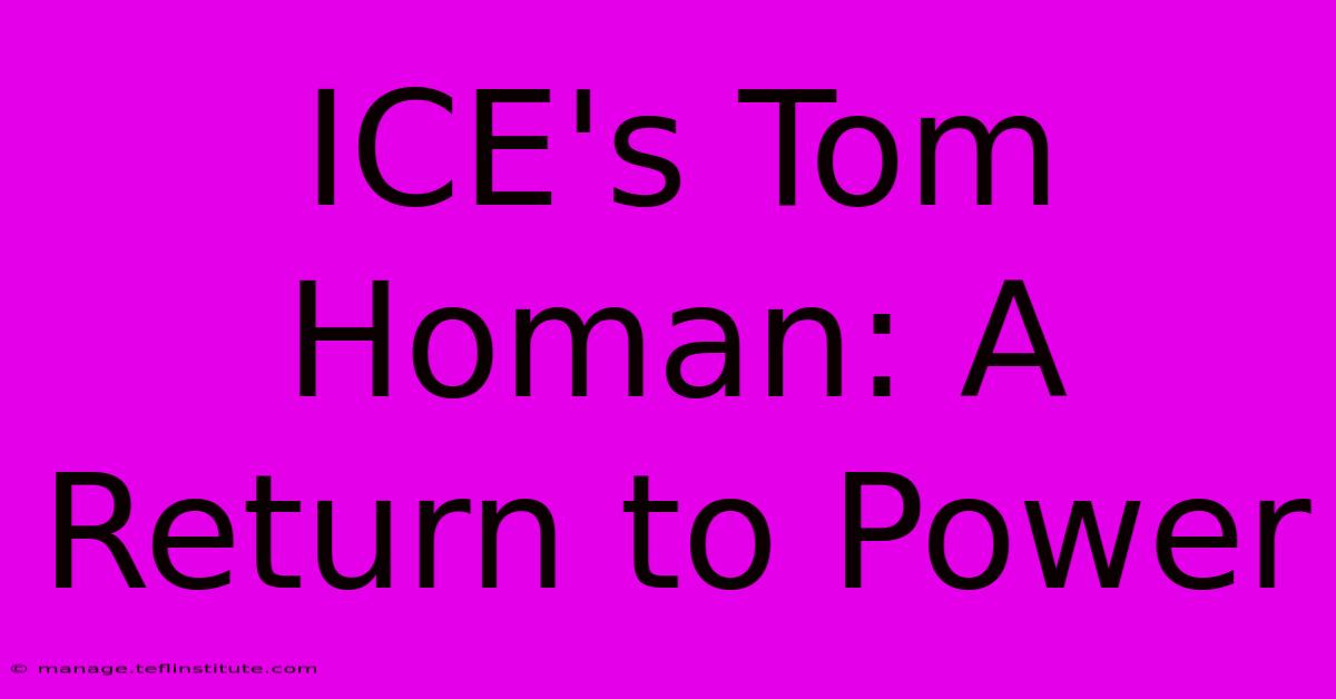 ICE's Tom Homan: A Return To Power