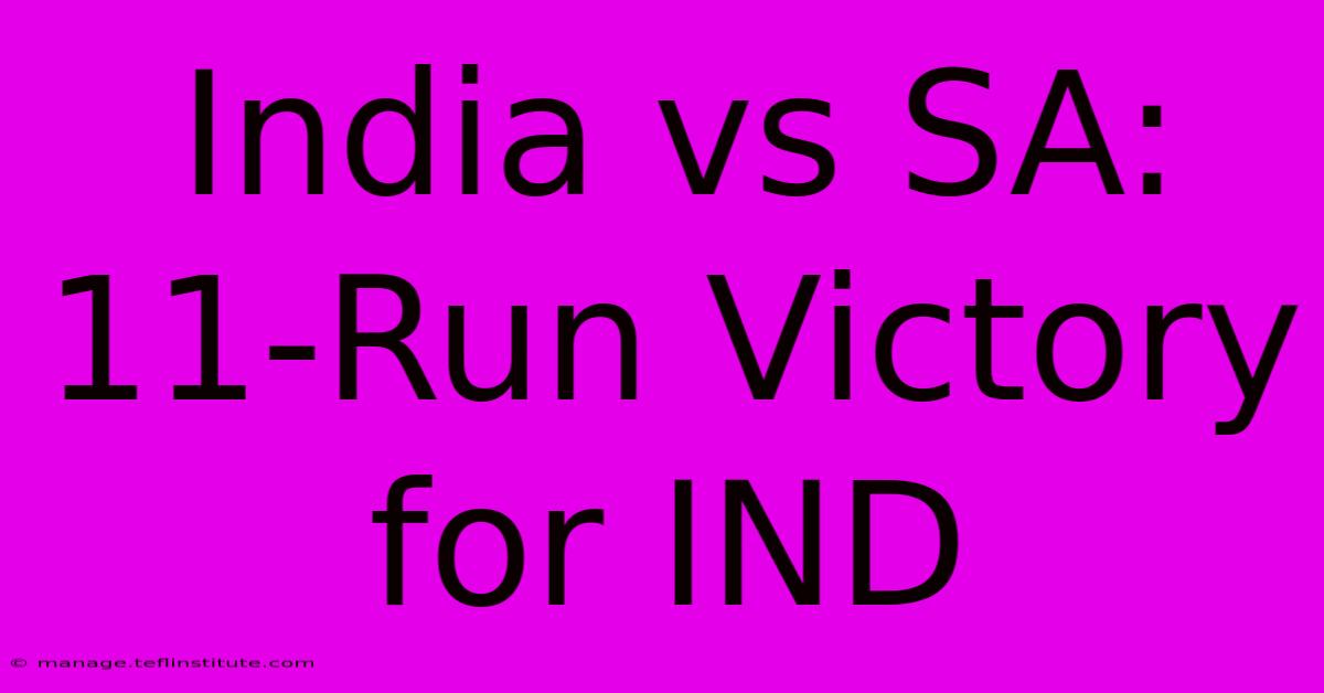 India Vs SA: 11-Run Victory For IND