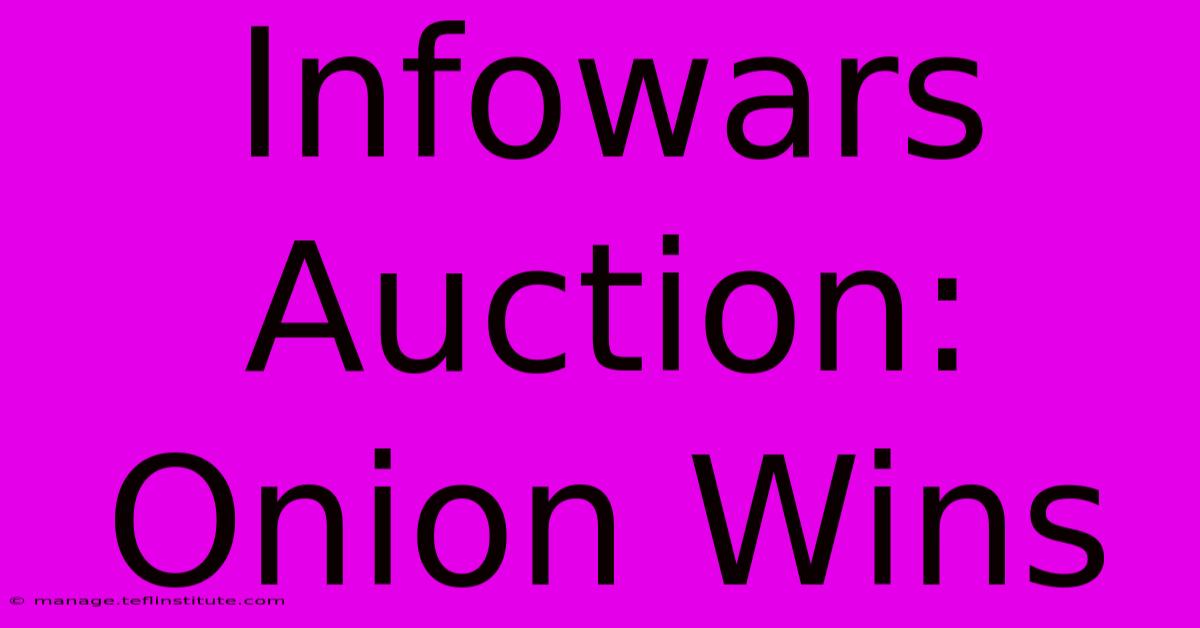 Infowars Auction: Onion Wins