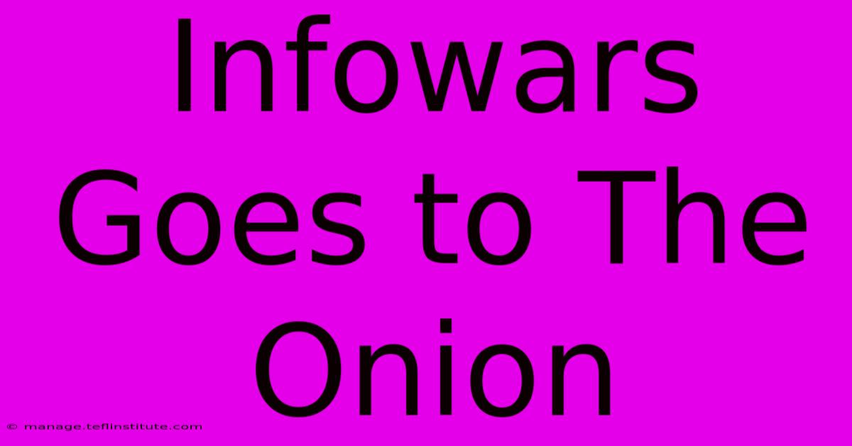 Infowars Goes To The Onion 