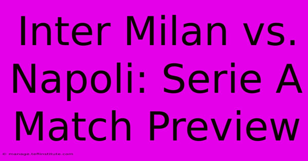 Inter Milan Vs. Napoli: Serie A Match Preview