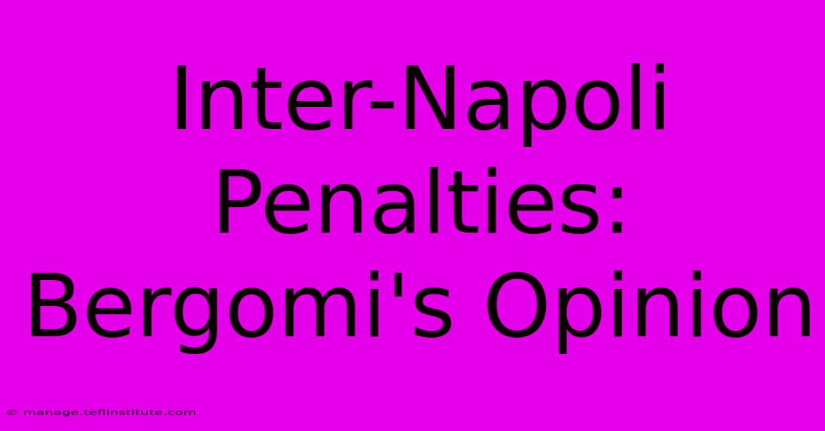 Inter-Napoli Penalties: Bergomi's Opinion 