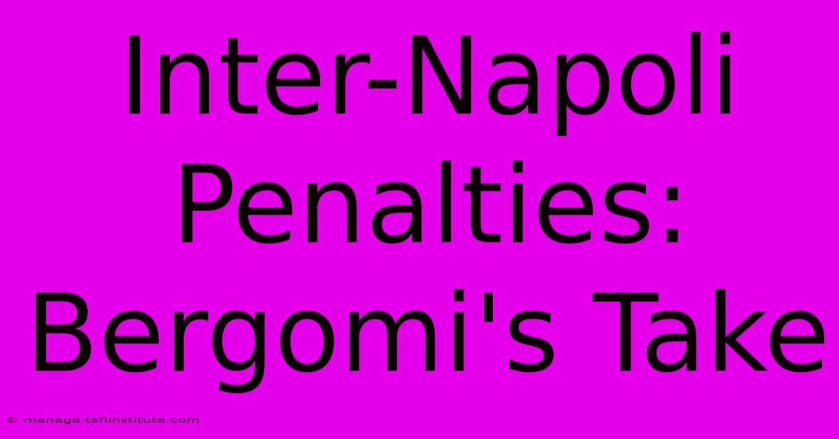 Inter-Napoli Penalties: Bergomi's Take