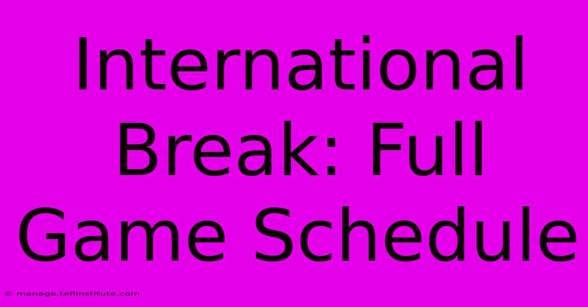 International Break: Full Game Schedule