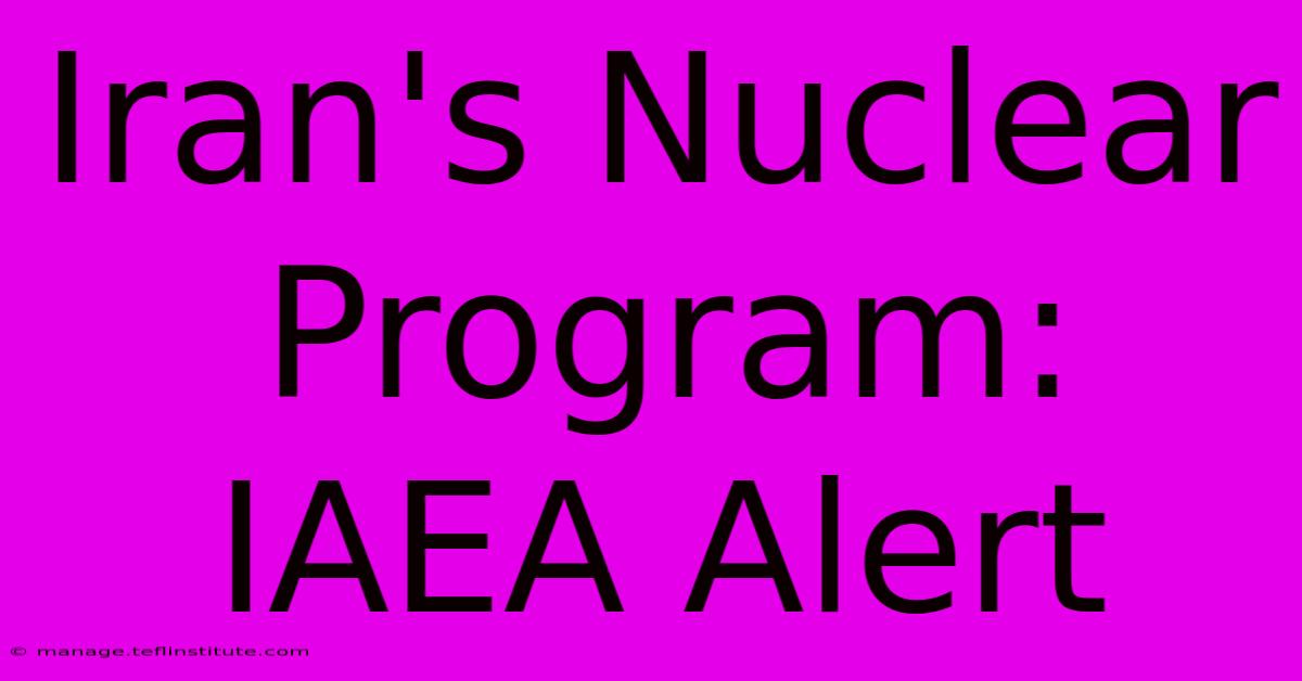 Iran's Nuclear Program: IAEA Alert