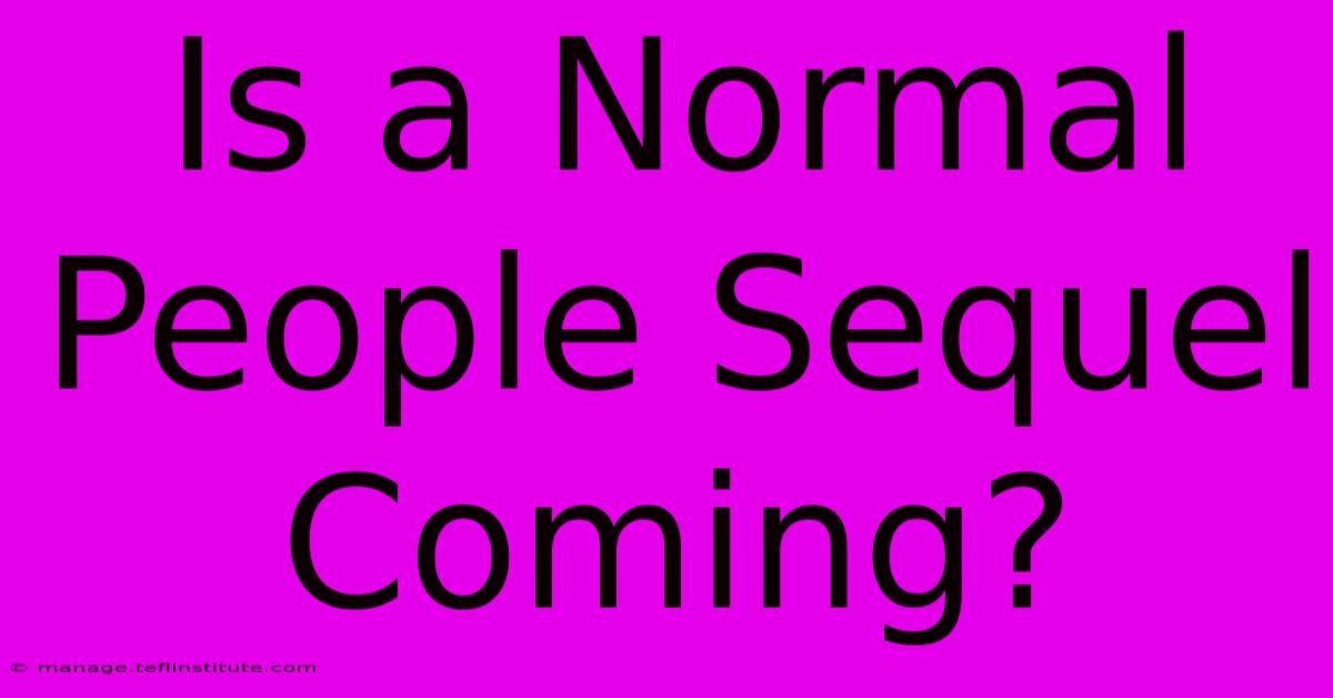 Is A Normal People Sequel Coming?