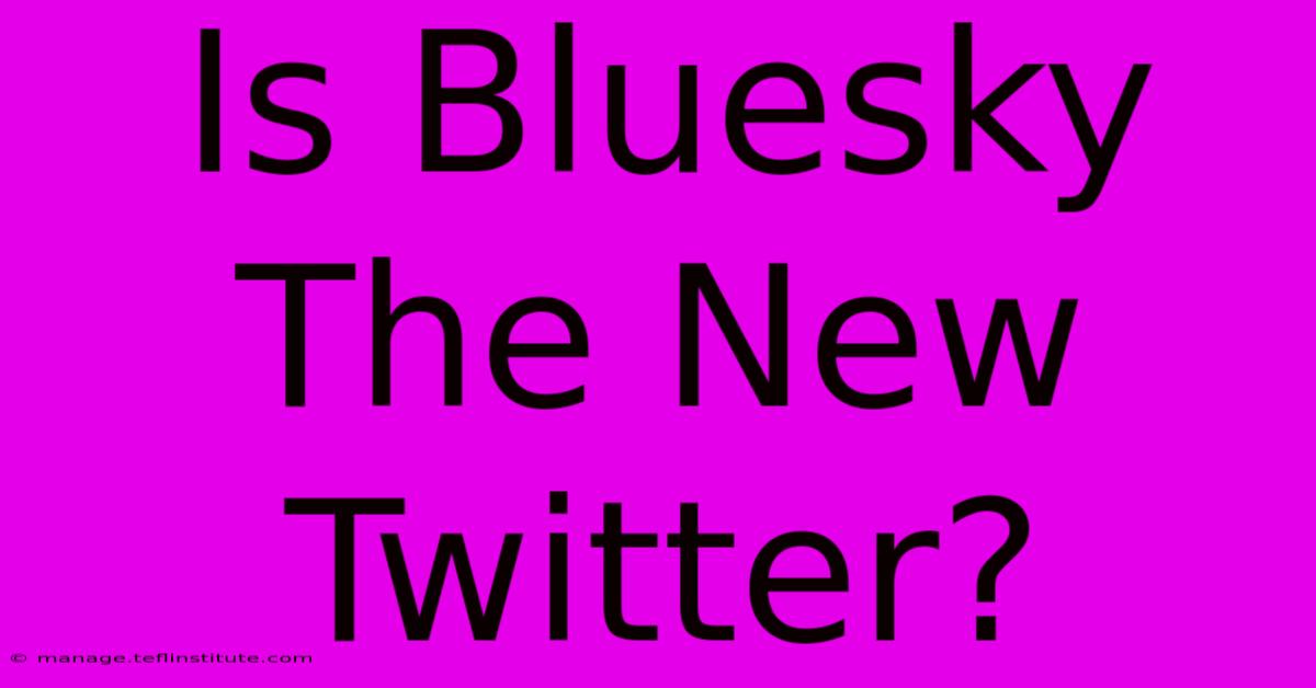 Is Bluesky The New Twitter? 