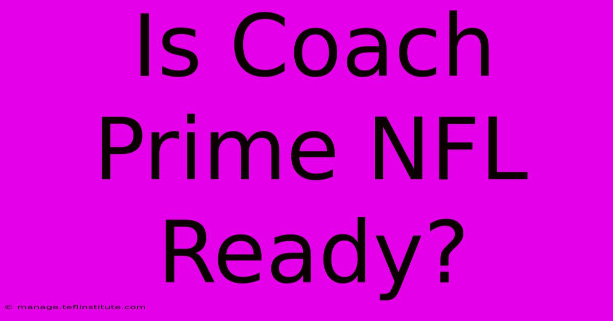 Is Coach Prime NFL Ready?