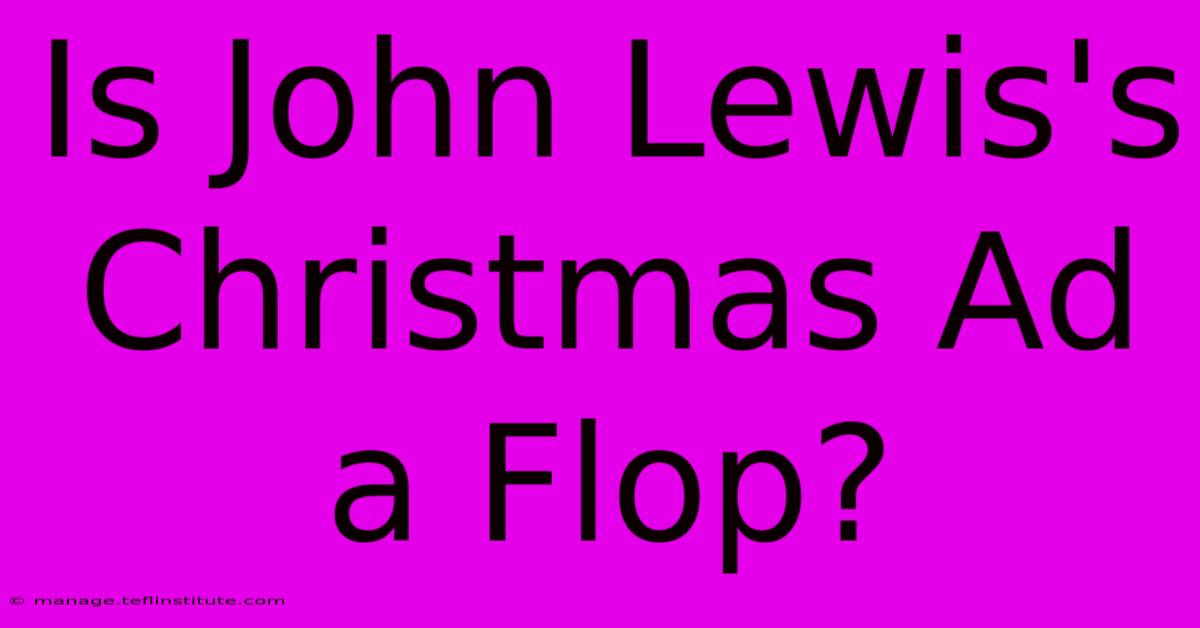 Is John Lewis's Christmas Ad A Flop?