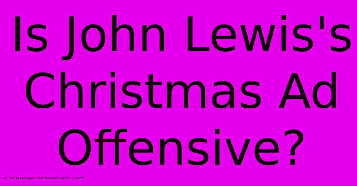 Is John Lewis's Christmas Ad Offensive?