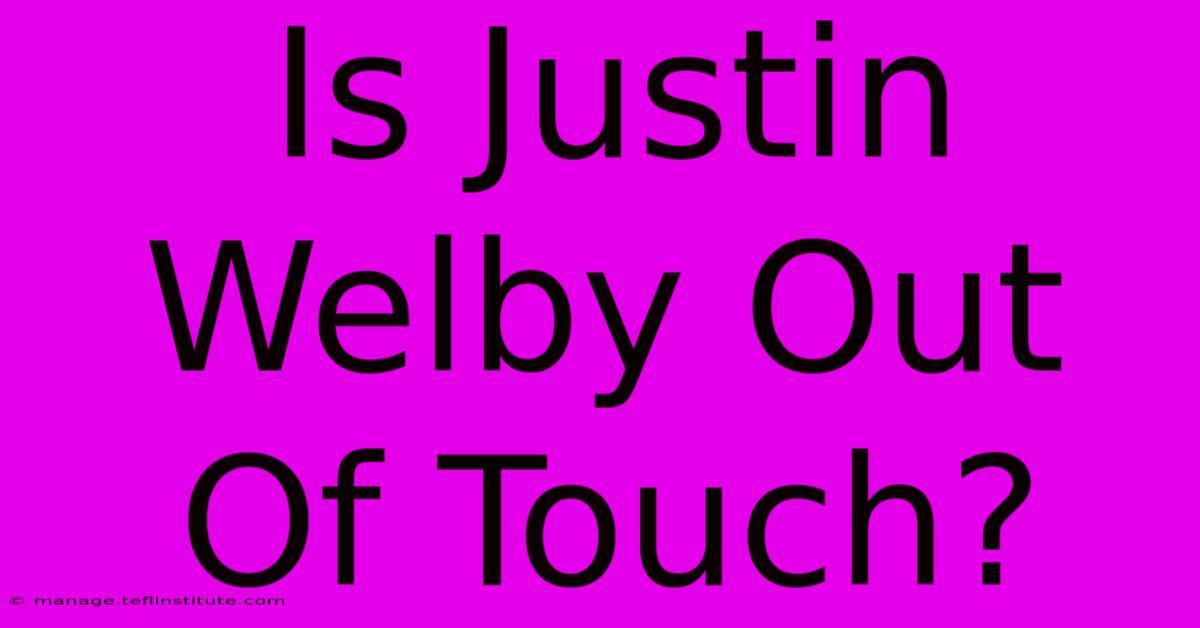 Is Justin Welby Out Of Touch?