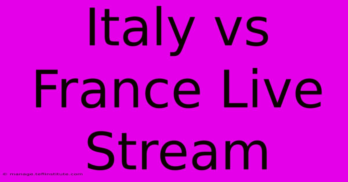 Italy Vs France Live Stream