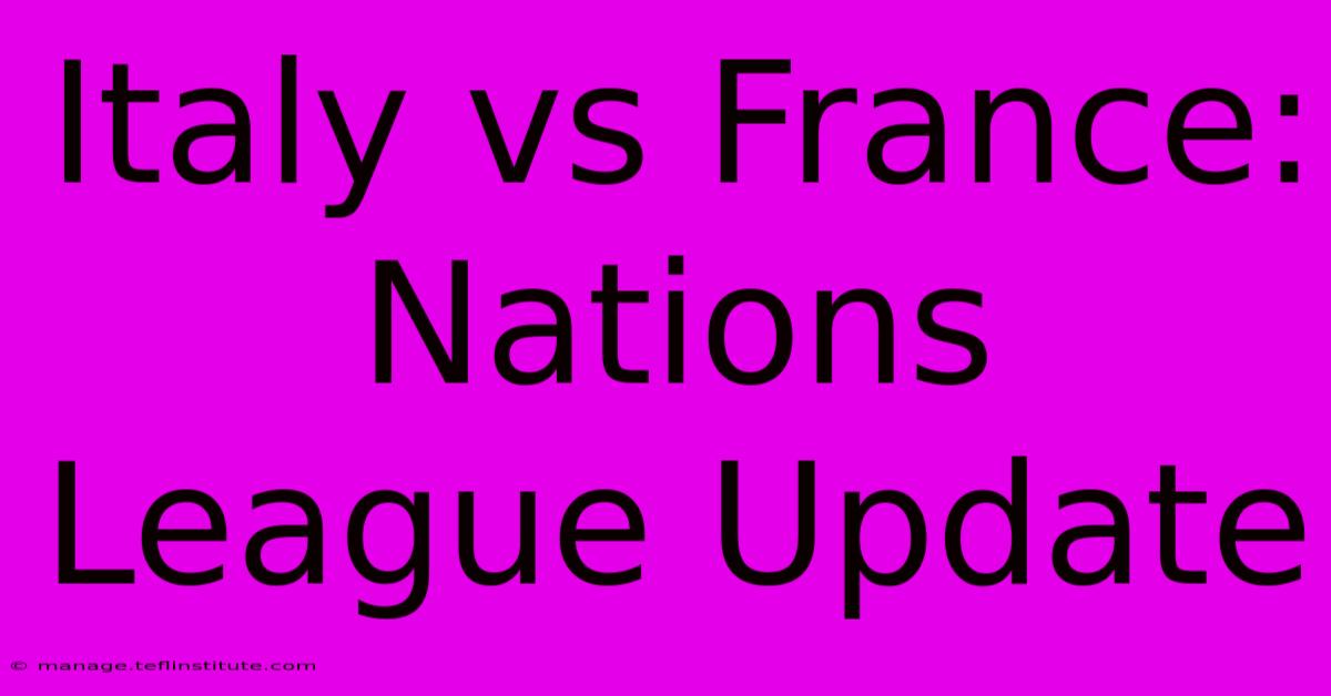 Italy Vs France: Nations League Update