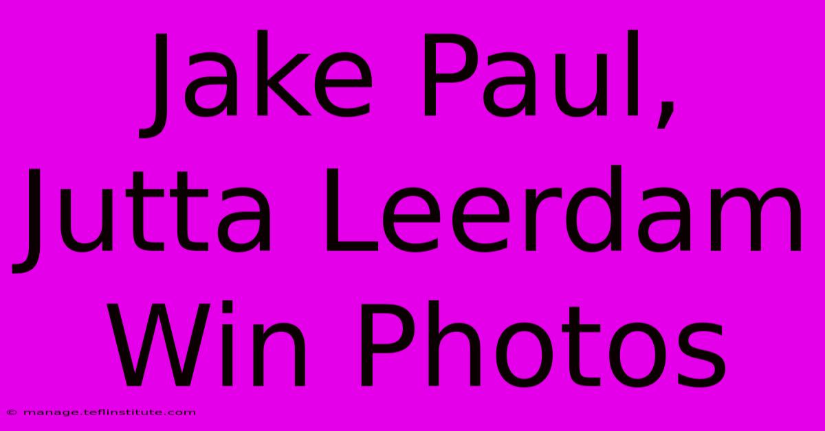 Jake Paul, Jutta Leerdam Win Photos