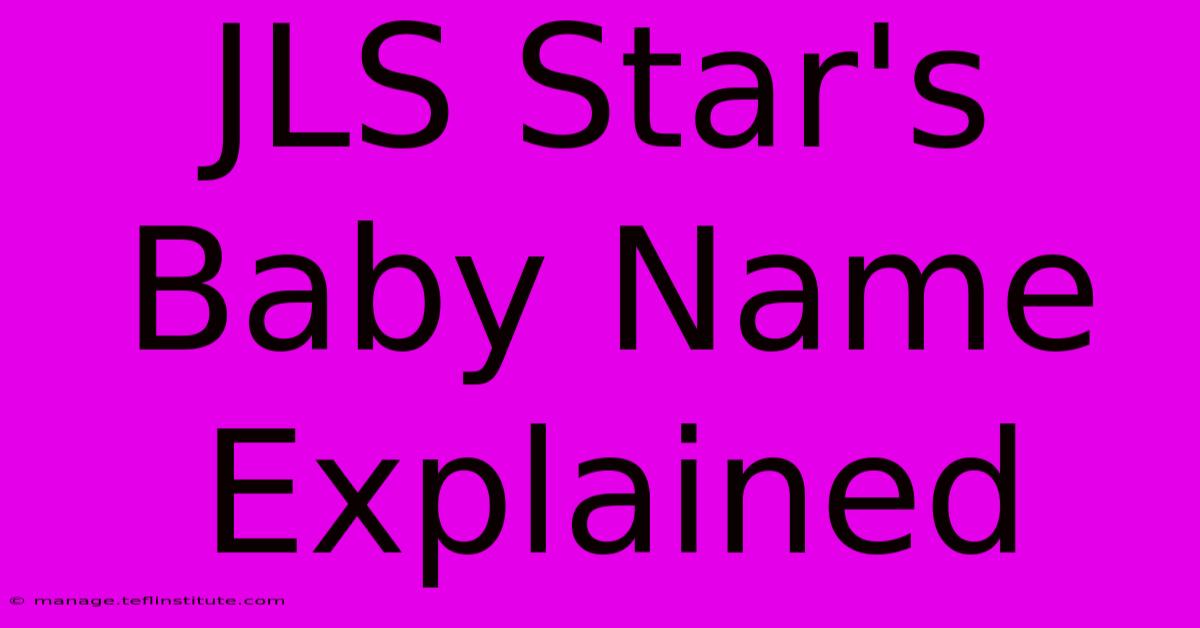 JLS Star's Baby Name Explained