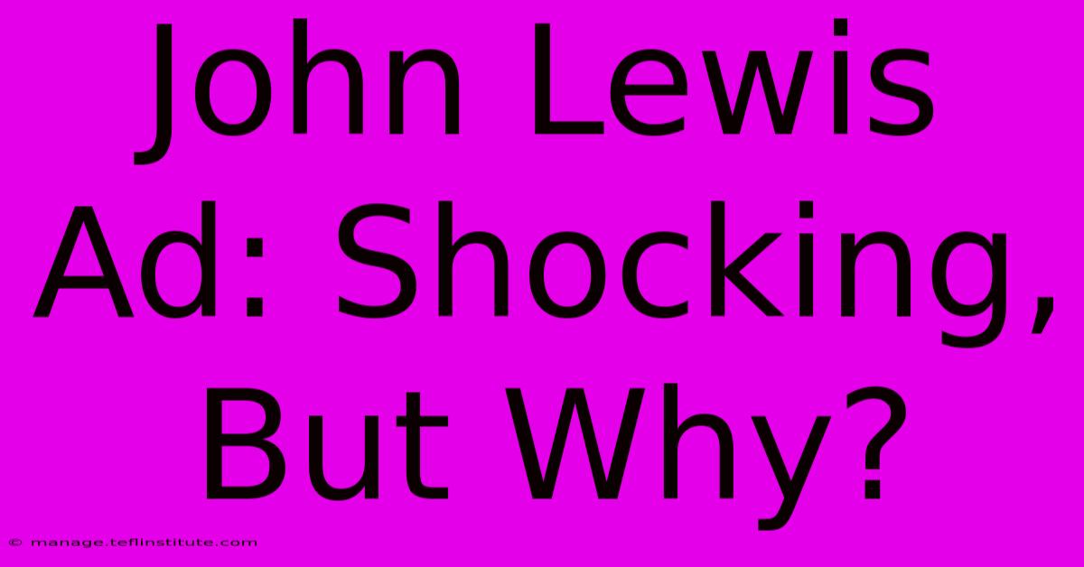 John Lewis Ad: Shocking, But Why?  