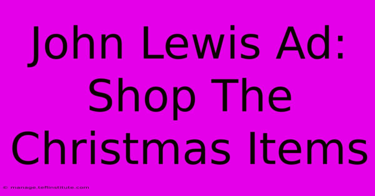 John Lewis Ad: Shop The Christmas Items