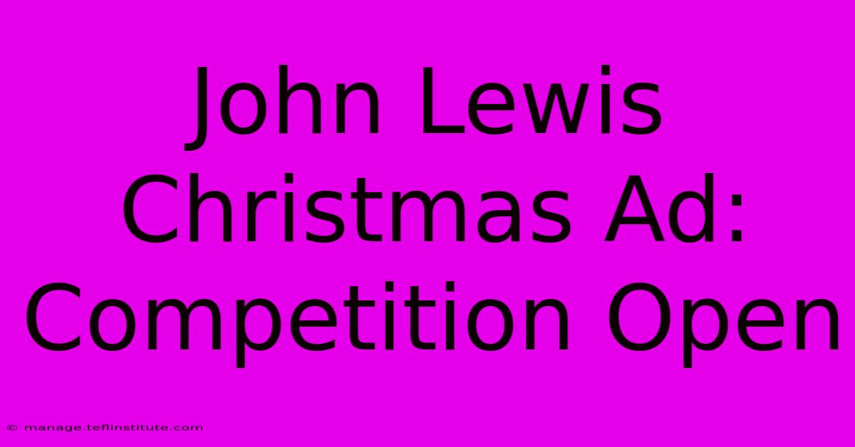 John Lewis Christmas Ad: Competition Open