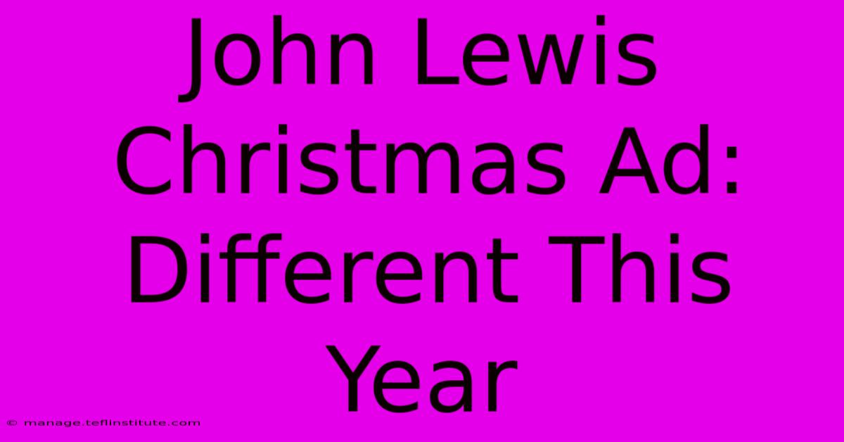 John Lewis Christmas Ad: Different This Year