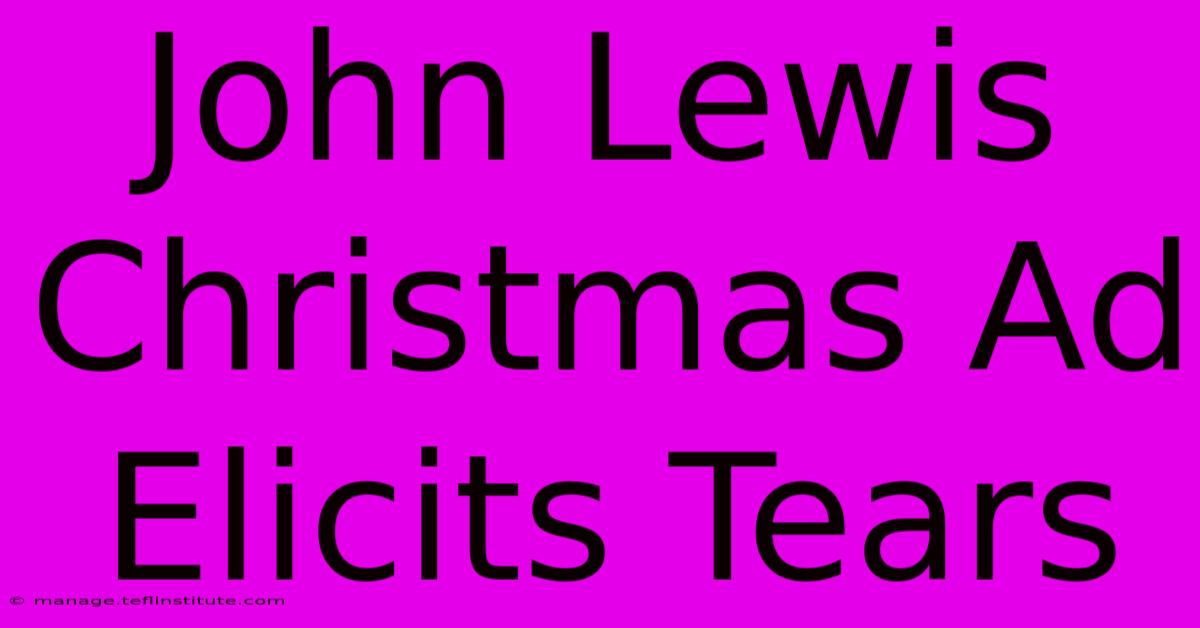 John Lewis Christmas Ad Elicits Tears