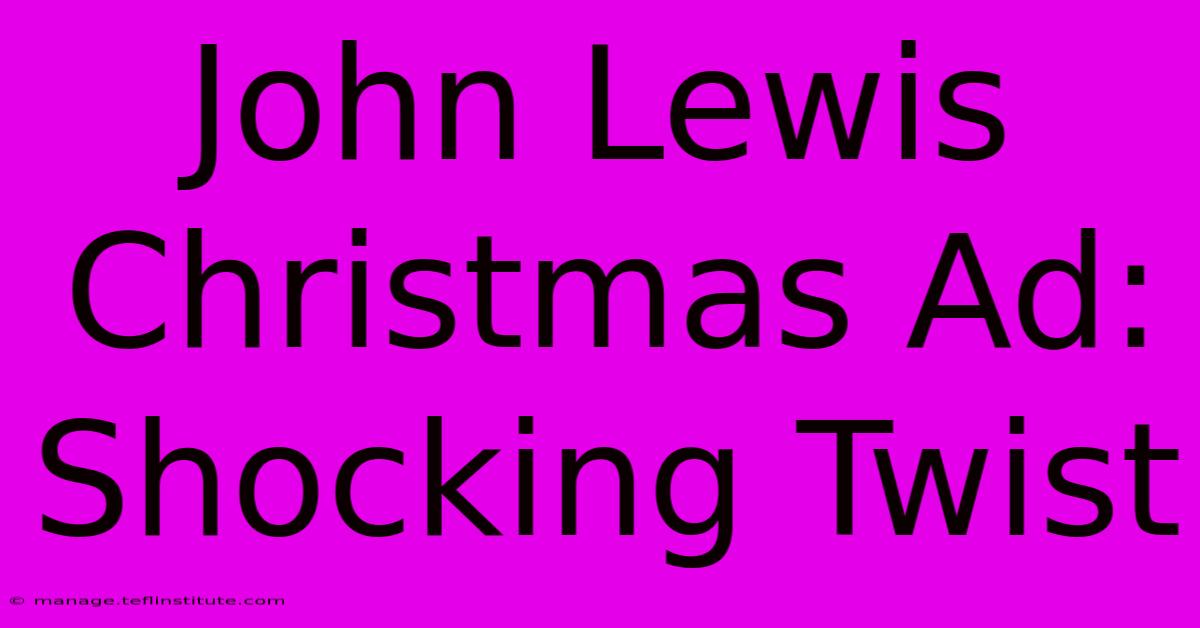 John Lewis Christmas Ad: Shocking Twist