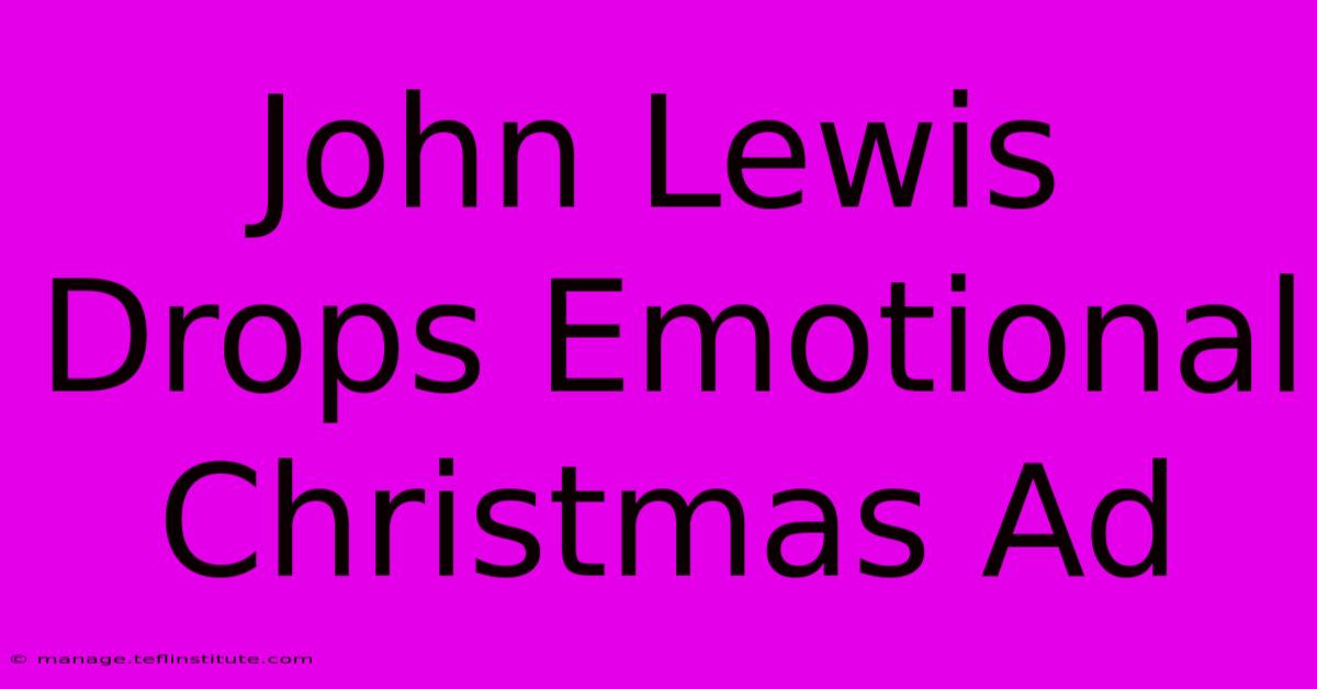 John Lewis Drops Emotional Christmas Ad