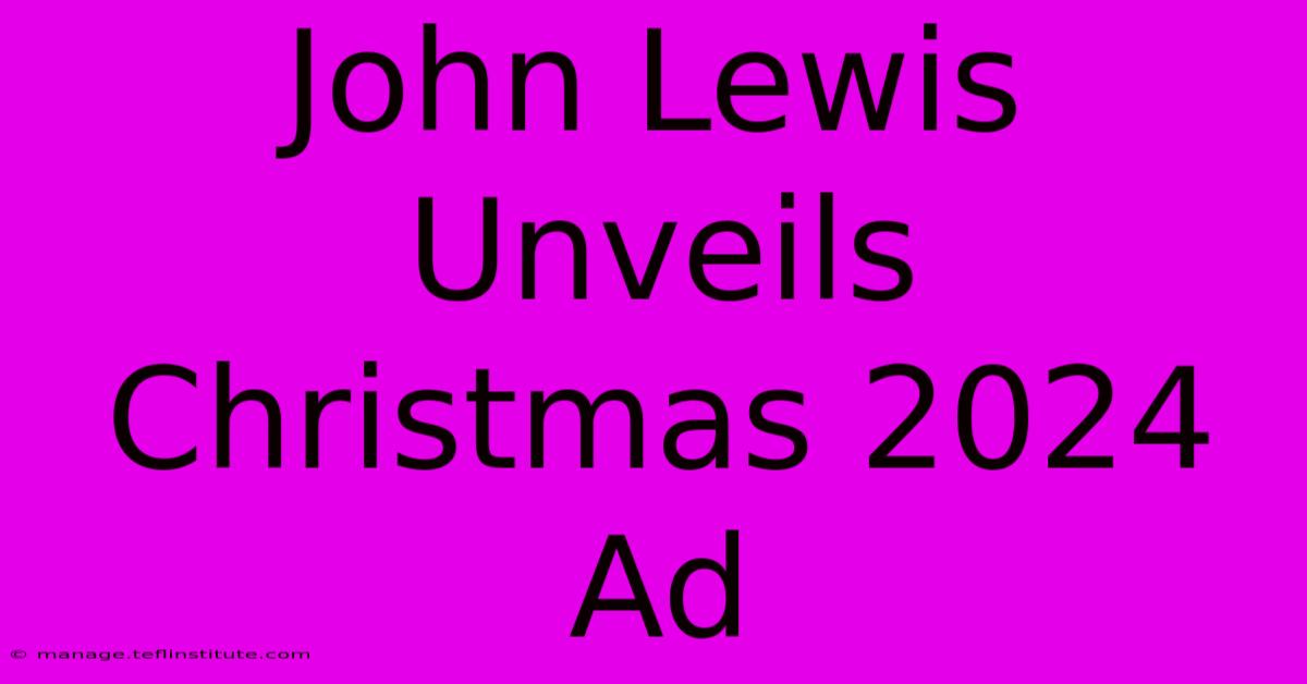 John Lewis Unveils Christmas 2024 Ad