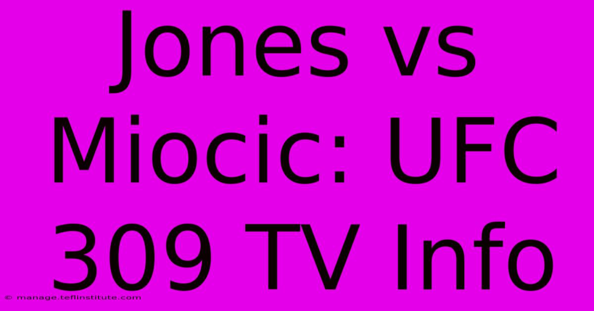 Jones Vs Miocic: UFC 309 TV Info