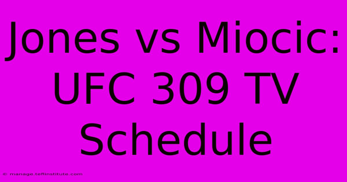 Jones Vs Miocic: UFC 309 TV Schedule