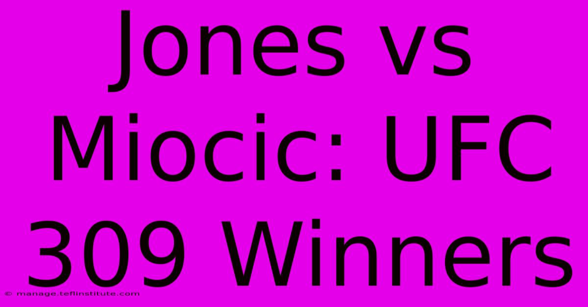 Jones Vs Miocic: UFC 309 Winners