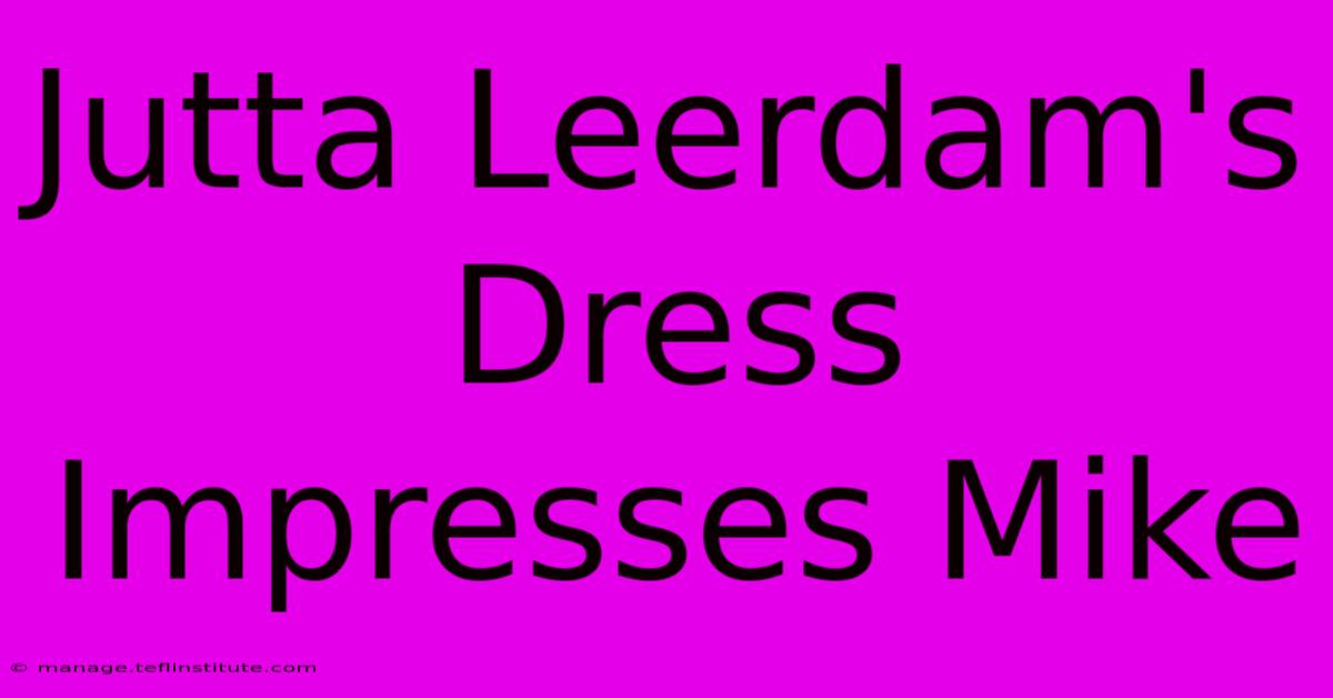 Jutta Leerdam's Dress Impresses Mike