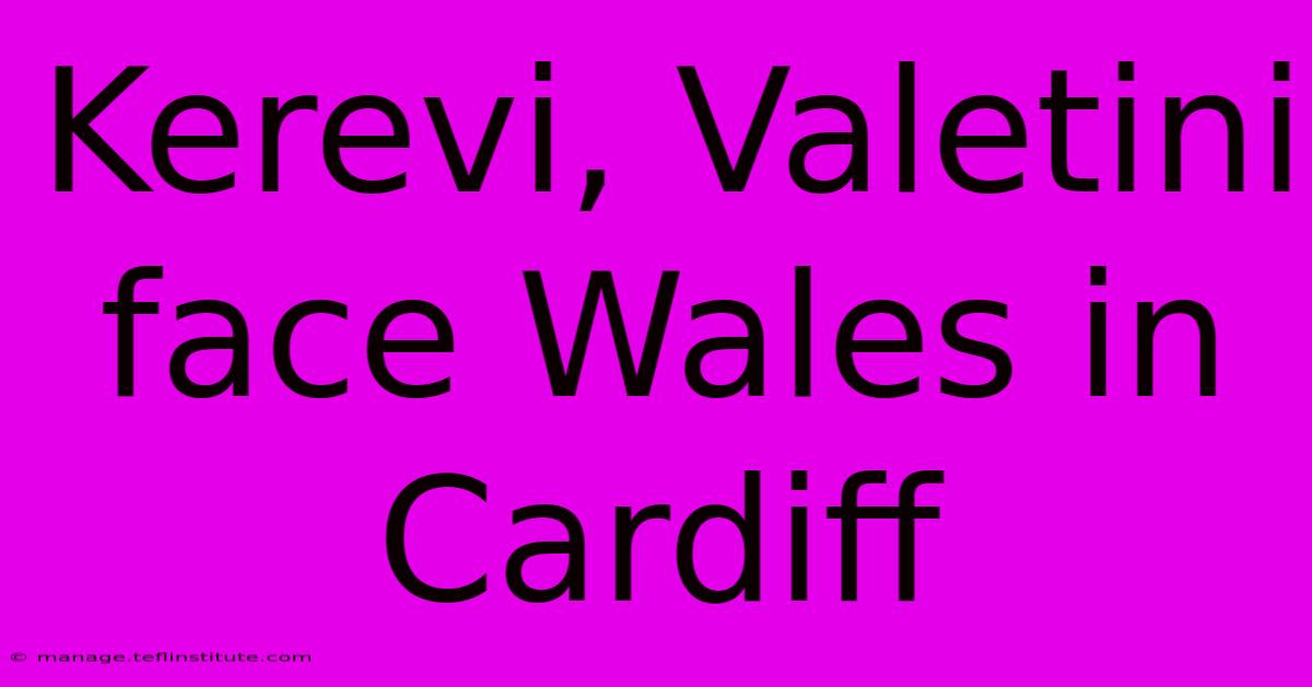 Kerevi, Valetini Face Wales In Cardiff