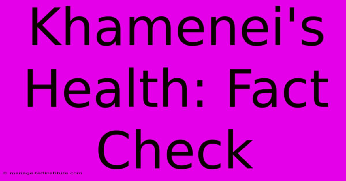 Khamenei's Health: Fact Check