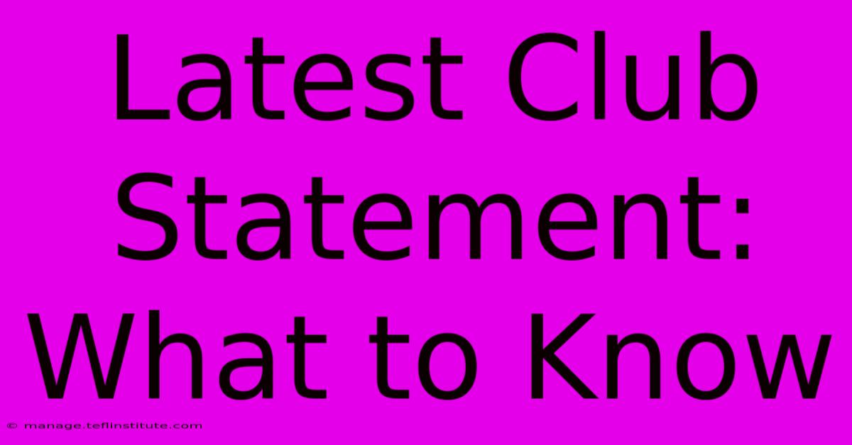 Latest Club Statement: What To Know