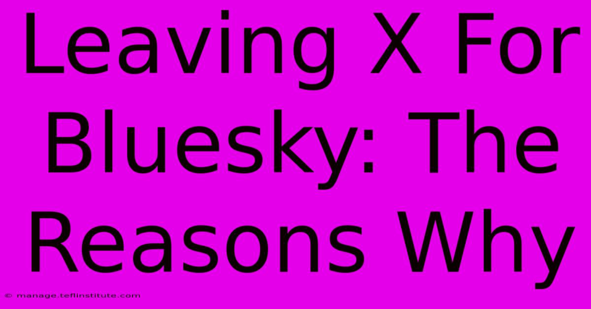 Leaving X For Bluesky: The Reasons Why