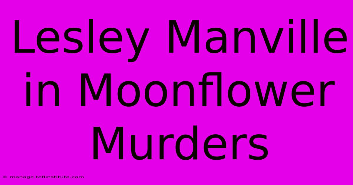 Lesley Manville In Moonflower Murders