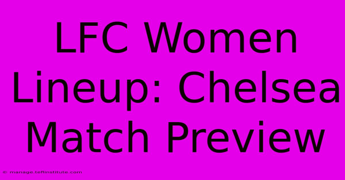 LFC Women Lineup: Chelsea Match Preview