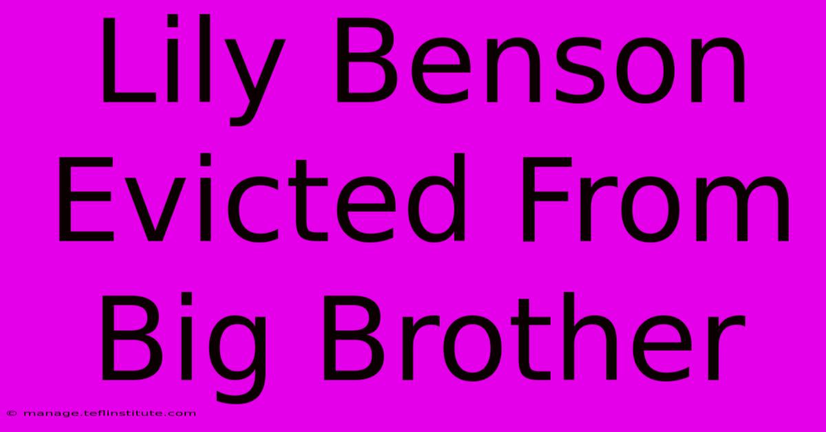 Lily Benson Evicted From Big Brother