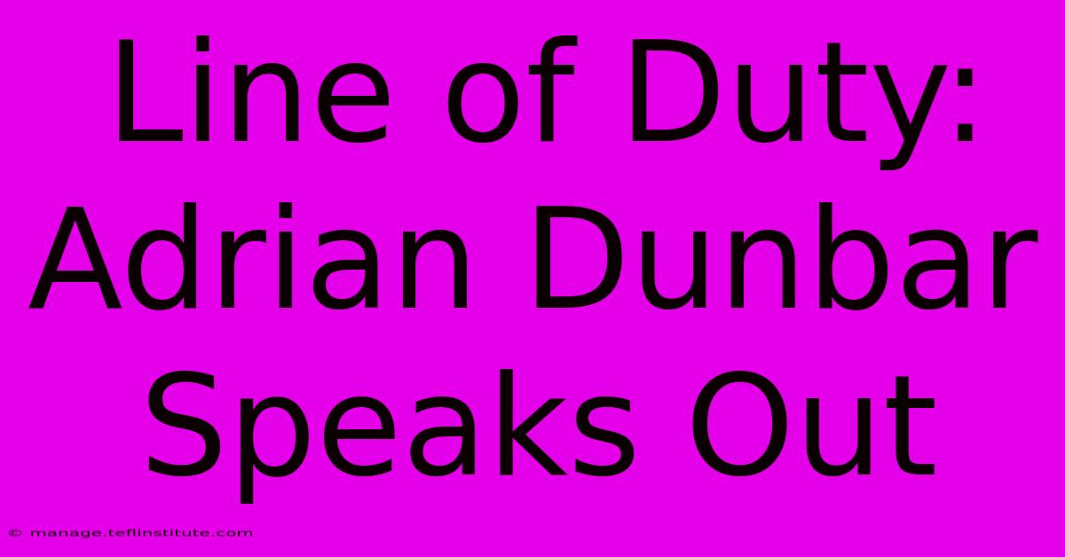 Line Of Duty: Adrian Dunbar Speaks Out