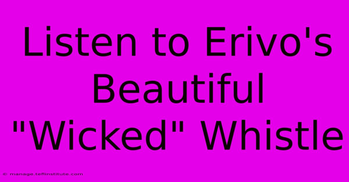 Listen To Erivo's Beautiful 